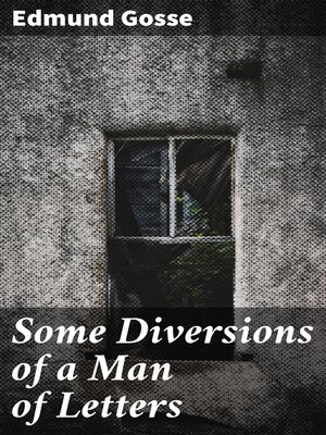 cover image of Some Diversions of a Man of Letters